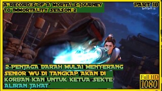 SENIOR WU DISERANG - ALUR CERITA DONGHUA A RECORD'S OF A MORTAL JOURNEY TO IMMORTALITY SEASON 2 #18