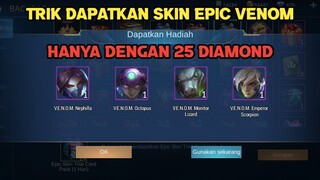 TRIK CARA DAPATKAN SKIN EPIC VENOM HANYA DENGAN 25 DIAMOND SAJA | MOBILE LEGENDS BANG BANG