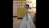NEVER ENOUGH cover by ALLIYAH