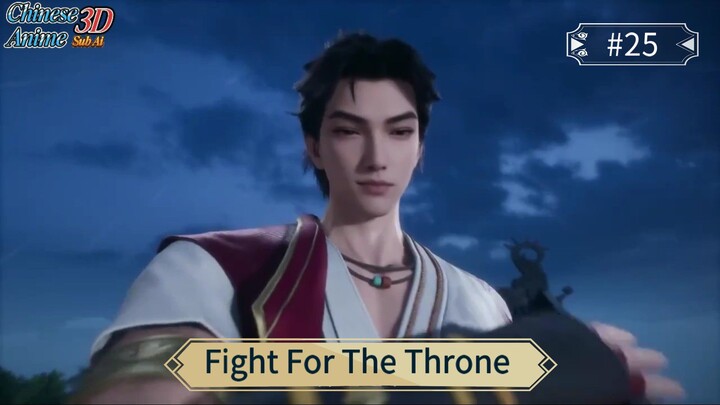 Fight For The Throne Episode 25 Sub Indo