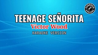 Teenage Señorita (Karaoke) - Victor Wood