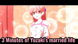 3 Minutes of Yuzaki's married life
