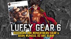 Penjelasan Eiichiro Oda GEAR 6 Akan Muncul Di Arc Elbaf