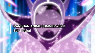 ANIME ISEKAI MUSIM INI CUKUP MENJANJIKAN! ~PANDUAN ANIME SUMMER 2023! Edisi Isekai!~~