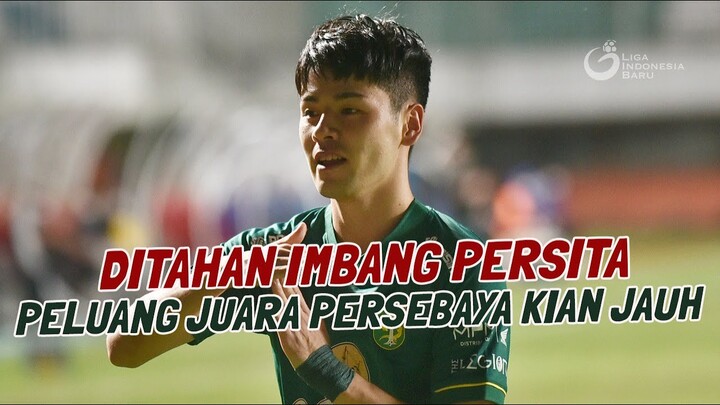 ADUH😞 DITAHAN IMBANG PERSITA, PELUANG JUARA PERSEBAYA MAKIN JAUH | BERITA PERSEBAYA HARI INI