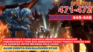 Alur Cerita Swallowed Star Season 2 Episode 445-446 | 471-472