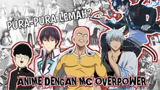 OP NYA KELEWATAN, KARAKTER TERKUAT??? - 5 Anime dengan MC OverPower - Rekomendasi Anime