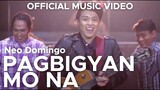 PAGBIGYAN MO NA by Neo Domingo (Official Music Video)