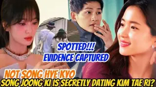 Not Song Hye Kyo,Song Joong Ki Secretly Dating Kim Tae Ri?Paris Eyes Witness Story Revealed 😱