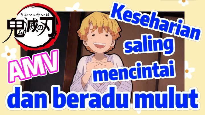 [Demon Slayer] AMV | Keseharian saling mencintai dan beradu mulut