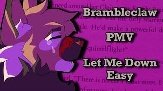 :: Let me Down Easy :: Brambleclaw PMV