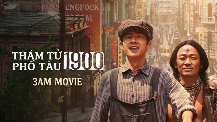[FHD] Thám Tử Phố Tàu 1900 (Detective Chinatown 1900) Thuyết Minh