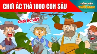 CHƠI ÁC THẢ 1000 CON SÂU - Thông Điệp Thời Gian - Hoạt Hình - Truyện Cổ Tích - Khoảnh Khắc Kỳ Diệu