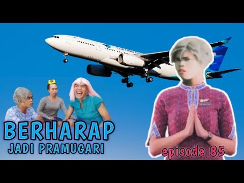 BERHARAP JADI PRAMUGARI | MUNGIL FILM EPISODE 85