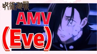 [มหาเวทย์ผนึกมาร] AMV |  (Eve)