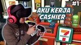 Aku Kerja Cashier | VR Job Simulator #PART 1