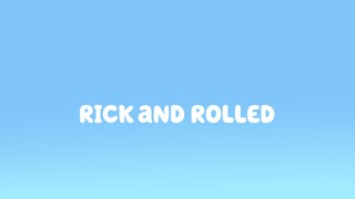 Bluey season 4 episode 1 Rick and rolled