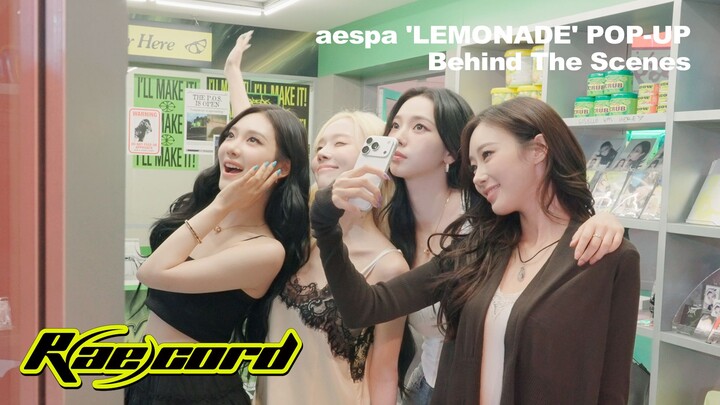 【aespa】[R(ae)cord] Hope you all can come here and enjoy it too 🍋 | aespa “LEMONADE” POP-UP Behind-th