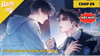 CHAP 25 | Truyện tranh: Nấm Nhỏ | Review Đam Mỹ