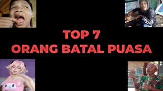 TOP 7 ORANG BATAL PUASA