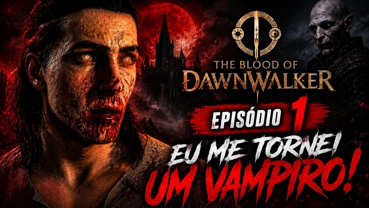 VIREI UM VAMPIRO! 🩸 The Blood of Dawnwalker #1 | Gameplay Português PT-BR