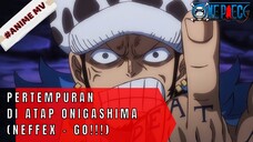 ONE PIECE - PERTEMPURAN DI ATAP ONIGASHIMA (NEFFEX - GO)  #ONE PIECE[AMV]