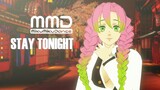 มิตสึริ - เพลง STAY TONIGHT -  【MMD ดาบพิฆาตอสูร】