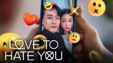 Love to Hate You Episode 1 [Malay Sub]