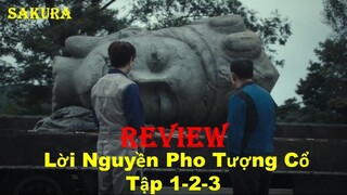 REVIEW PHIM LỜI NGUYỀN PHO TƯỢNG CỔ TẬP 1-2-3 || MONSTROUS || SAKURA REVIEW