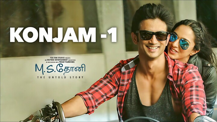 MS Dhoni The Untold Story (2016) Konjam 1 - Video Song Tamil 4K - Sushant Singh Rajput, Kiara Advani