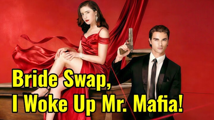 bride swap I woke up Mr mafia