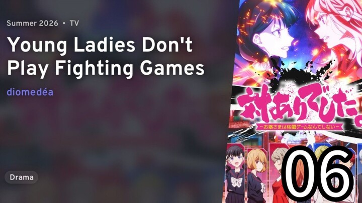 EP 06 Young Ladies Don't Play Fighting Games
