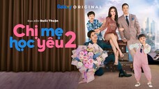 Chị Mẹ Học Yêu Phần 2 _ Tập 1