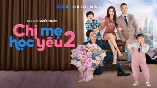 Chị Mẹ Học Yêu Phần 2 _ Tập 1