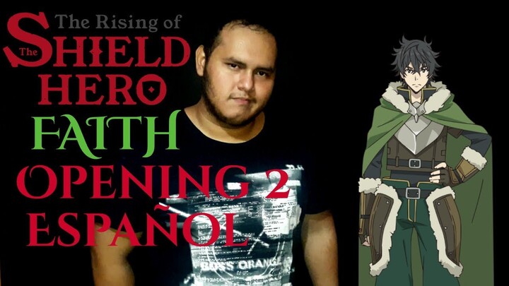The Rising Of The Shield Hero Opening 2/FAITH(COVER ESPAÑOL)