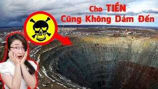 10 Quốc Gia Có Cho TIỀN TỶ Cũng Không Ai Dám Tới