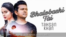 Bhalobashi Tai _ TAHSAN _ PAYEL _ Emon Chowdhury _ EID Song 2018