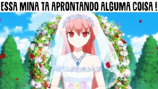 ELA TA APRONTANDO ALGUMA COISA ! Análise Mil Grau ( ZUEIRA ANIME ) TONIKAWA KAWAII