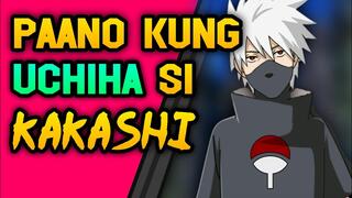 Uchiha Kakashi ? 🔥 | Paano kung Uchiha si Kakashi | Naruto Tagalog Review