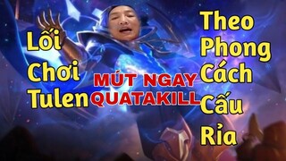 Cách chơi Tulen hiệu quả với lối trang bị và phù hiệu chuẩn | CẬU CẢ TV GAMING