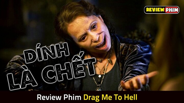 Bộ Phim Kinh Dị Có Cái Kết Khiến Ai Xem Đều Phải Sốc - Review Phim DRAG ME TO HELL