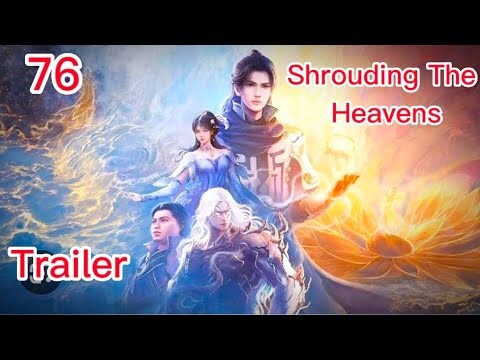 (Malti Sub)Shrouding The Heavens Episode 76 preview