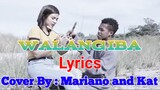 Walang Iba ( Lyrics ) | Cover By : Mariano & Kat