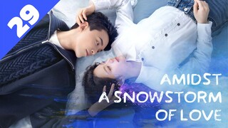 AMIDST A SNOWSTORM OF LOVE [Hindi DUB] Full Episode  29 ｜ Chinese Drama in Hindi