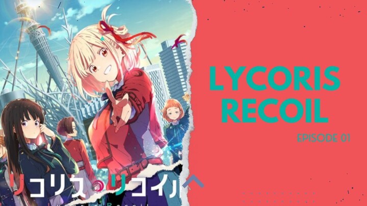 Lycoris Recoil Ep1 (Sub Indo)