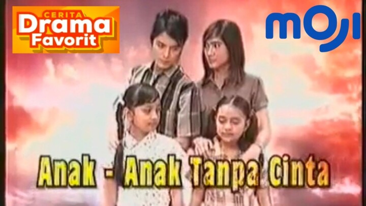 Cerita Drama Favorit: Anak-anak Tanpa Cinta