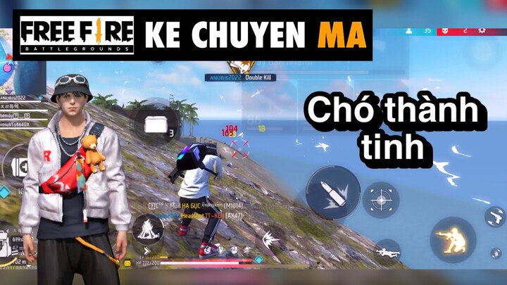 free fire | chó thành tinh - chuyen ma