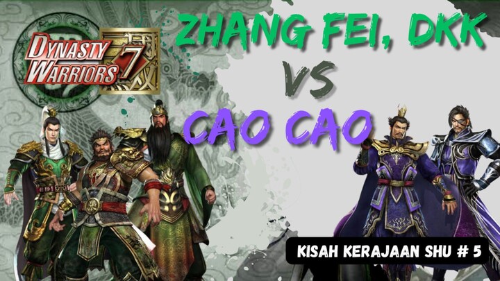 ZHANG FEI DAN KAWAN-KAWAN MELAWAN CAO CAO, DARI KERAJAAN WEI ( SHU #5 )