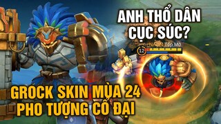 Tốp Mỡ | GROCK Skin Mùa 24 Pho Tượng Cổ Đại: Nhìn Như THỔ DÂN, Trang Phục FREE 1 QUỆT ĐI HẾT! | MLBB