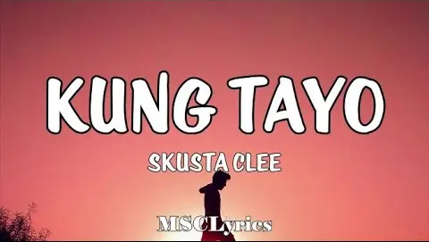 Skusta Clee - Kung Tayo (Lyrics)🎵